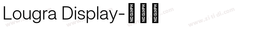 Lougra Display字体转换 Lougra Display字体转换